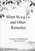 Silent M.a.g.i.c. and other Remedies by Kim O'Kelley-Leigh