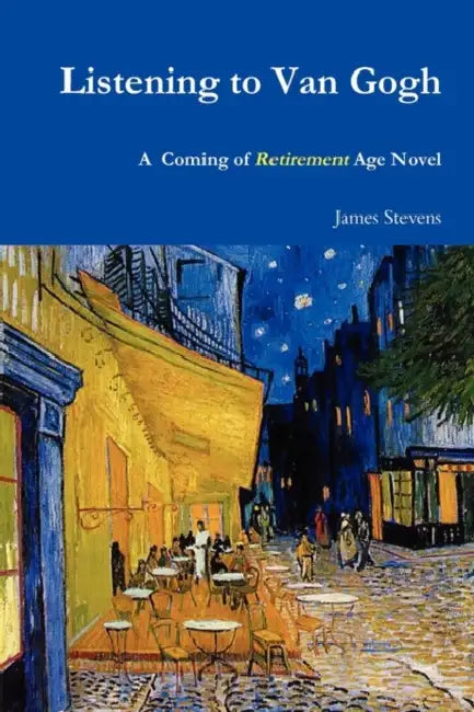 Listening to Van Gogh by James Stevens