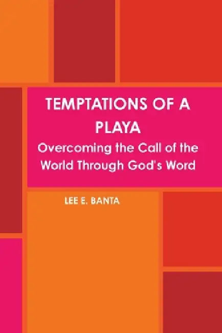 Temptations Of A Playa by Lee E. Banta