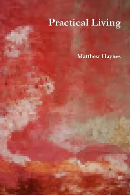 Practical Living by Matthew Haynes