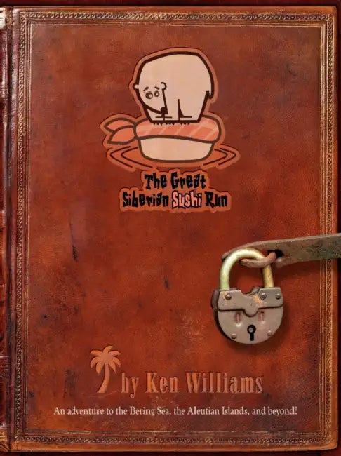 The Great Siberian Sushi Run by Ken Williams