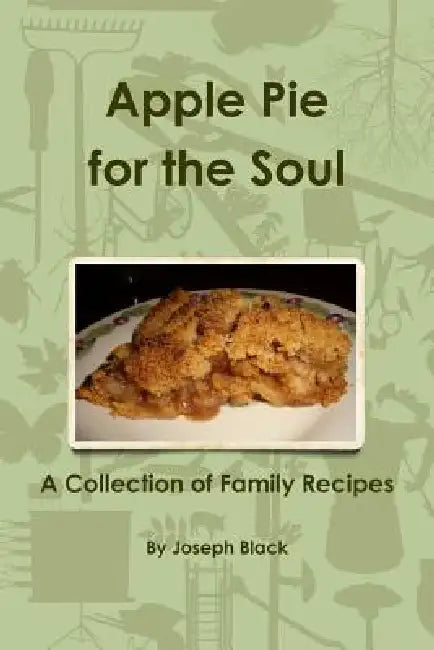 Apple Pie for the Soul by Joseph Black