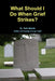 What Should I Do When Grief Strikes? by Tom Morris