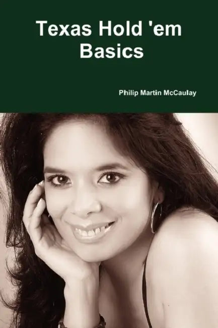 Texas Hold 'em Basics by Philip Martin McCaulay