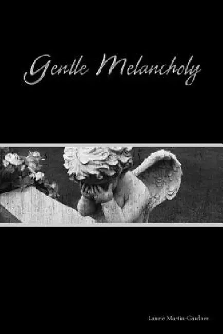 Gentle Melancholy by Laurie Martin-Gardner