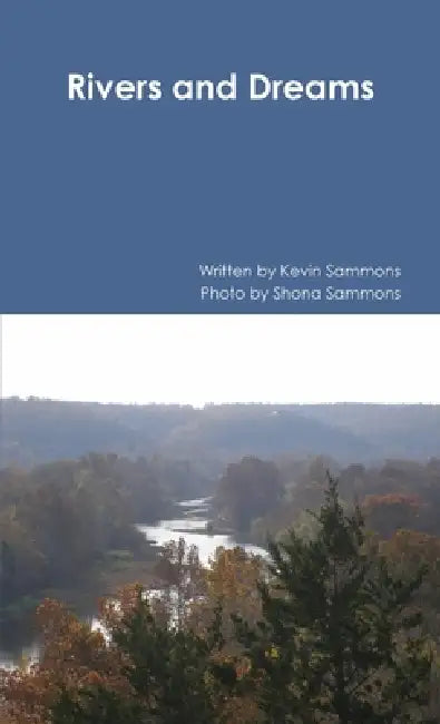 Rivers and Dreams by Kevin Sammons
