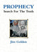 PROPHECY-Search For The Truth by Jim Golden