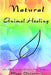 Natural Animal Healing: An Earth Lodge Guide to Pet Wellness by Maya Cointreau