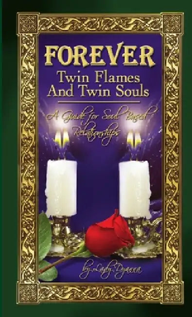 Forever: Twin Flames and Twin Souls by Lady Dyanna