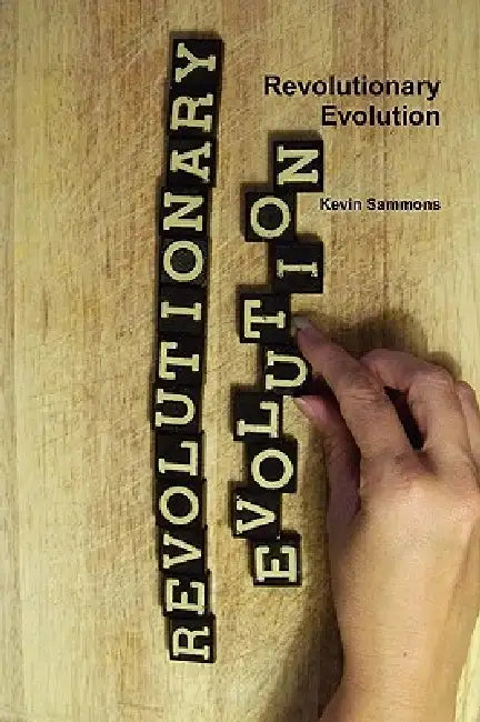 Revolutionary Evolution by Kevin Sammons