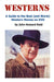 Westerns: A Guide to the Best (and Worst) Western Movies on DVD by John Howard Reid
