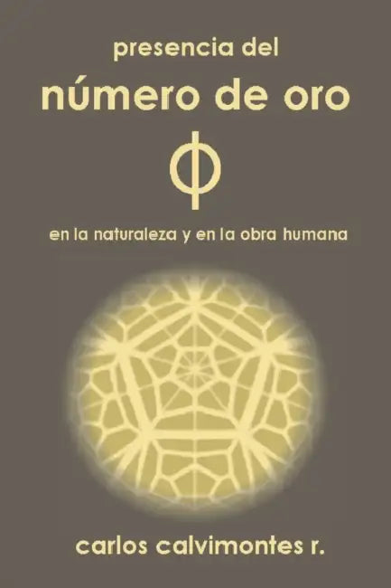 Presencia del Número de Oro by Carlos Calvimontes Rojas