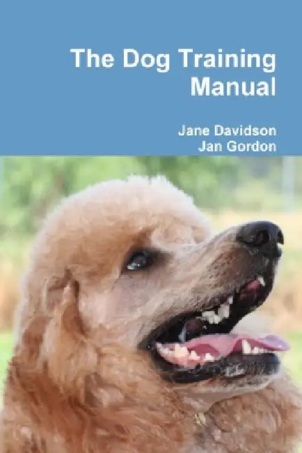 The Dog Training manual by Jane Davidson, Jan Gordon