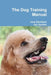 The Dog Training manual by Jane Davidson, Jan Gordon