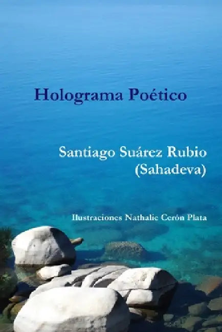 Holograma poético by Santiago Suárez Rubio (Sahadeva)