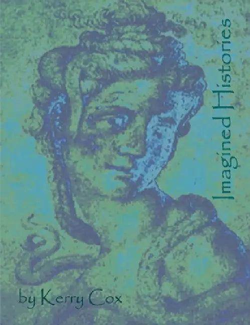 Imagined Histories by Kerry Cox