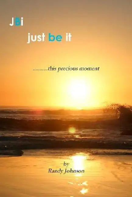 Just Be It by Randy Johnson