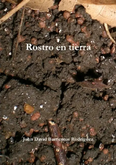 Rostro en tierra by John David Barrientos Rodríguez