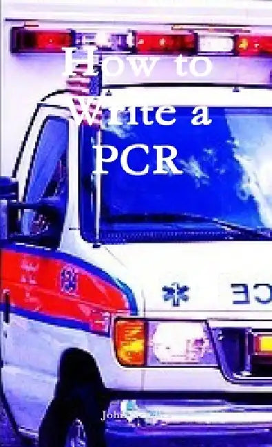 How to Write a PCR by John Needles