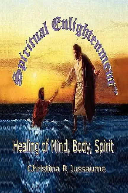 Spiritual Enlightenment by Christina R. Jussaume