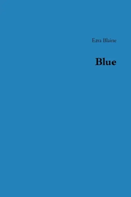 Blue by Ezra Blaine