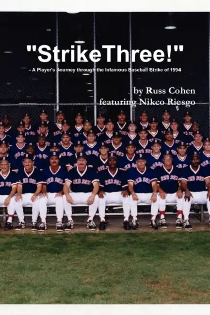 "Strike Three!" - A Player's Journey through the Infamous Baseball Strike of 1994 by Nikco Riesgo, Russ Cohen