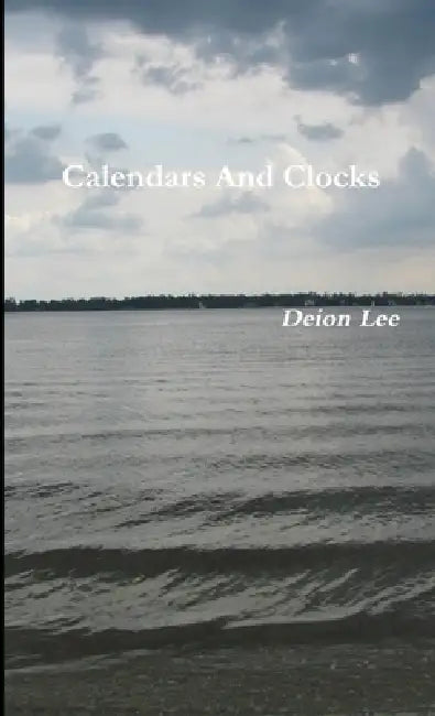 Calendars And Clocks by Deion Lee