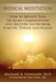Medical Meditation: How to Reduce Pain, Decrease Complications and Recover Faster from Surgery, Disease and Illness by Richard Nongard
