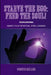 Starve the Ego: Feed the Soul! Souldrama: Ignite Your Spiritual Intelligence! by Connie Miller
