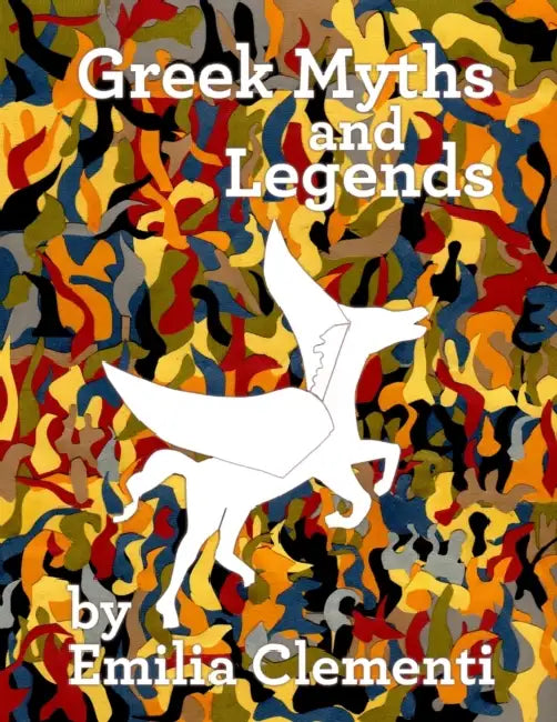 Greek Myths and Legends by Emilia Clementi