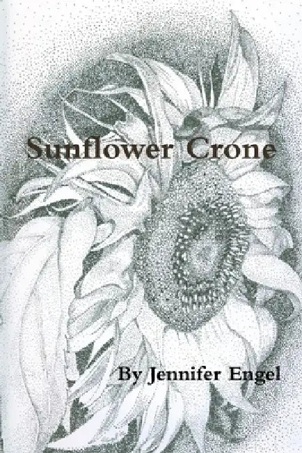 Sunflower Crone by Jennifer Engel