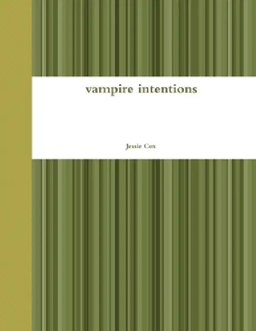 vampire intentions by Jessie Cox
