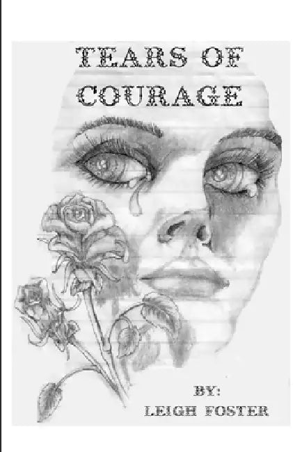 Tears of Courage by Leigh Foster