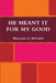 He Meant It For My Good by Shavonda Gail McCaleb