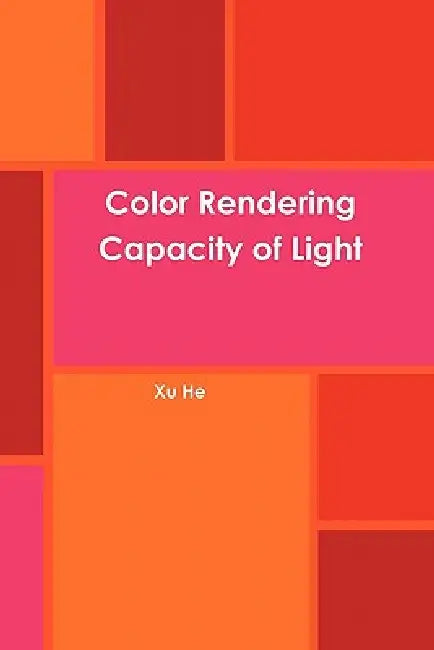 Color Rendering Capacity of Light by Xu He