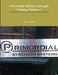 Primordial Military Strength Training Volume 1 by Steven Helmicki