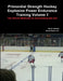 Primordial Strength Hockey Explosive Power Endurance Training by Steven Helmicki