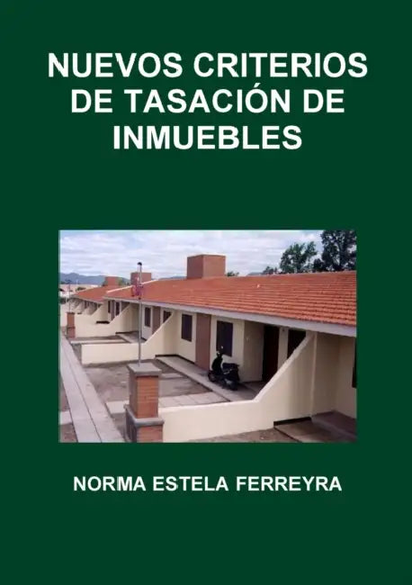 Nuevos Criterios de Tasación de Inmuebles by Norma Estela Ferreyra