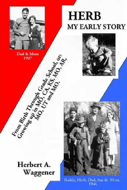 Herb, My Early Story by Herbert Waggener