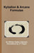 Kybalion - Arcane Formulas by Jt Thayer