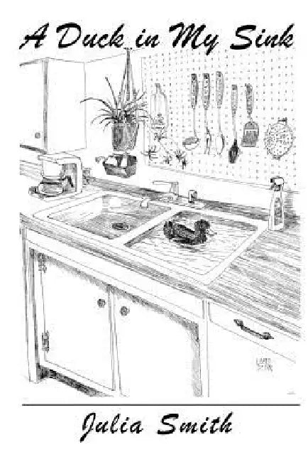 A Duck in My Sink by Julia Smith