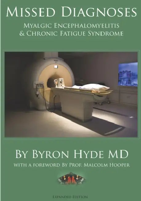 Missed Diagnoses Myalgic Encephalomyelitis & Chronic Fatigue Syndrome Second Edition by Byron Hyde
