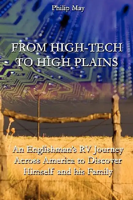 From High-Tech to High Plains by Philip May