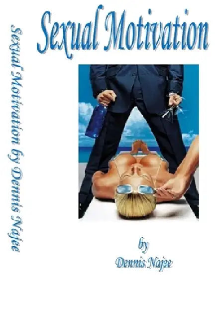 Sexual Motivation by Dennis Najee