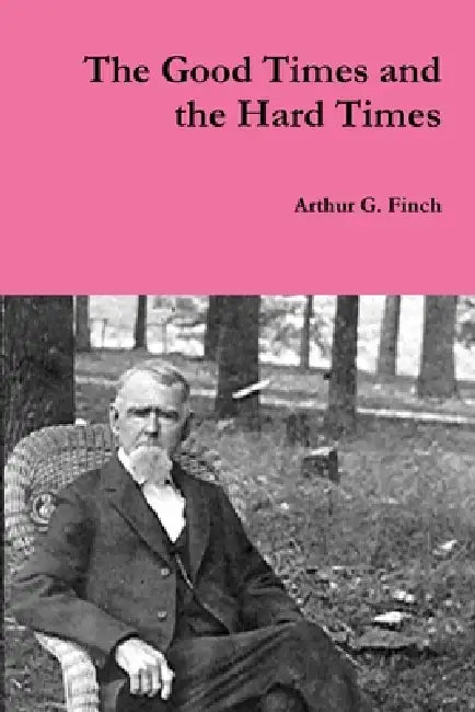 The Good Times and the Hard Times by Arthur Finch