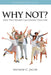 Why Not? by Andrew Jacob