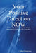 Your Positive Direction NOW by J. Bert Freeman