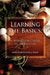 Learning the Basics: A Home Cook's Guide to the Kitchen: A step-by-step guide to learning the basics by Chef Christopher J. Koch