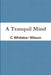 A Tranquil Mind by C. Whitaker Wilson