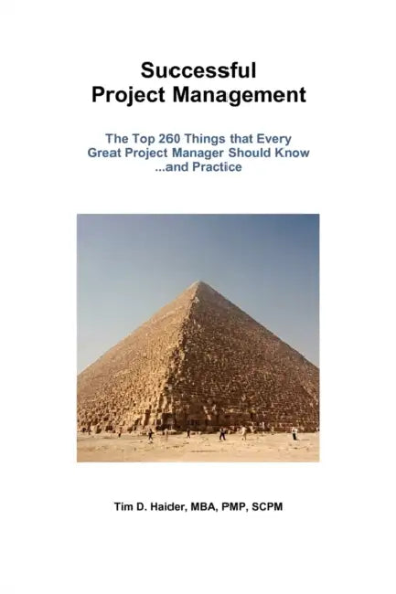 Successful Project Management: The Top 260 Things that Every Great Project Manager Should Know and Practice by Mba Pmp Haider